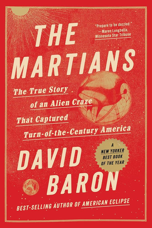 The Martians: The True Story of an Alien Craze that Captured Turn-of-the-Century America cover image