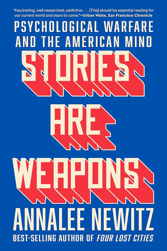 Stories Are Weapons: Psychological Warfare and the American Mind cover image