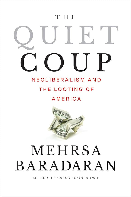 The Quiet Coup: Neoliberalism and the Looting of America cover image