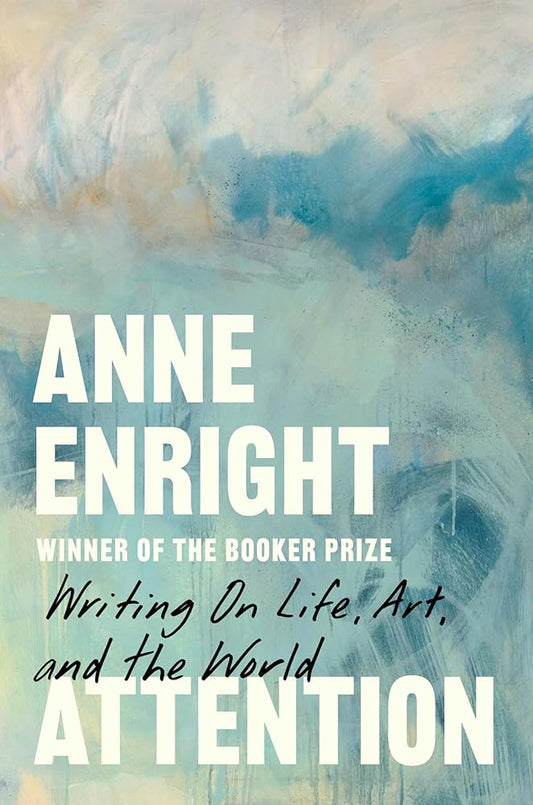 Attention: Writing on Life, Art, and the World cover image