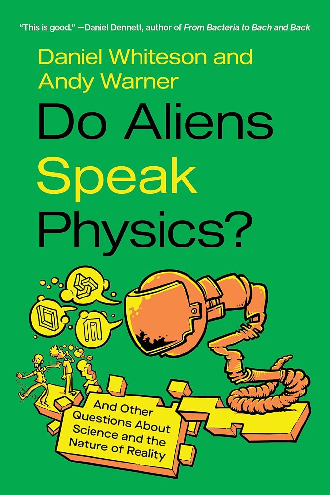 Do Aliens Speak Physics?: And Other Questions about Science and the Nature of Reality cover image