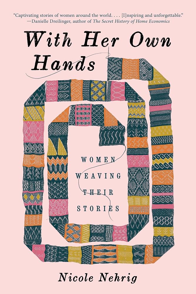 With Her Own Hands: Women Weaving Their Stories cover image