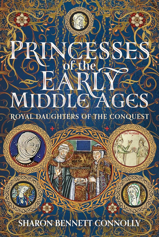 Princesses of the Early Middle Ages: Royal Daughters of the Conquest cover image
