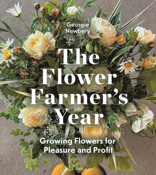 The Flower Farmer's Year: Growing Flowers for Pleasure and Profit cover image