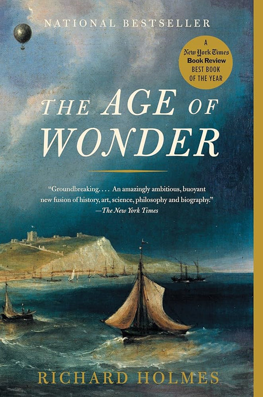 The Age of Wonder: The Romantic Generation and the Discovery of the Beauty and Terror of Science cover image