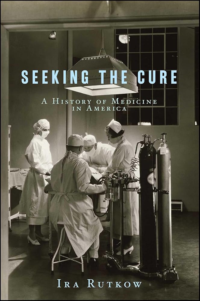 Seeking the Cure: A History of Medicine in America cover image