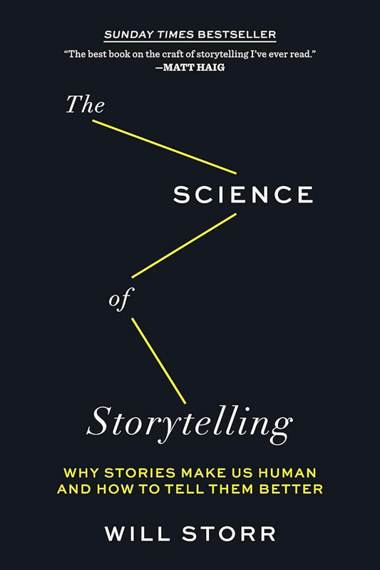 The Science of Storytelling: Why Stories Make Us Human and How to Tell Them Better cover image