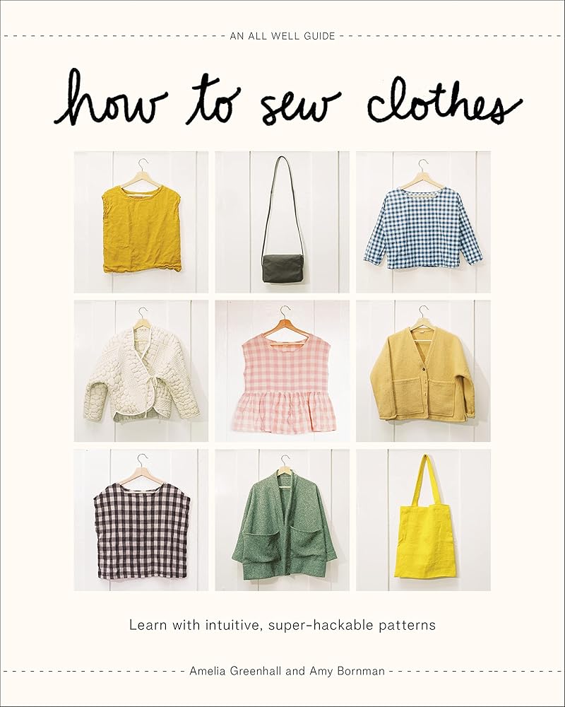 How to Sew Clothes: Learn with Intuitive, Super-Hackable Patterns cover image