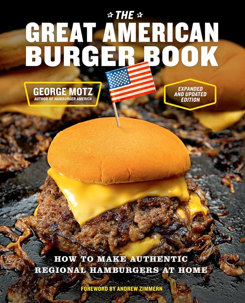 The Great American Burger Book (Expanded and Updated Edition): How to Make Authentic Regional Hamburgers at Home cover image