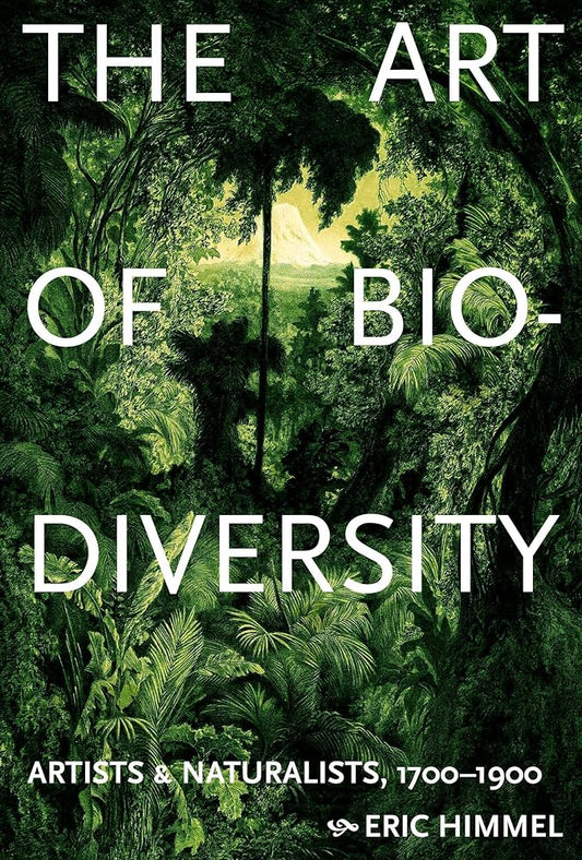 The Art of Biodiversity: Artists & Naturalists, 1700–1900 cover image