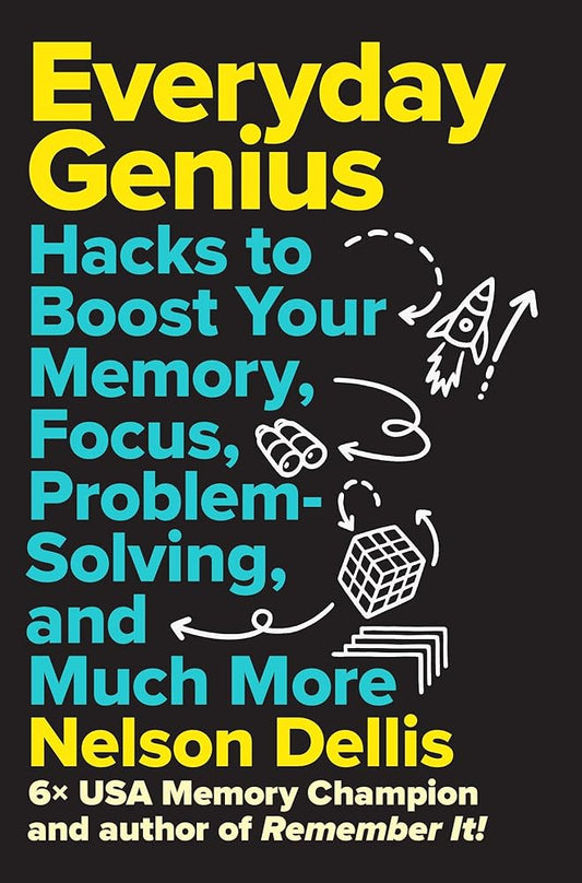 Everyday Genius: Hacks to Boost Your Memory, Focus, Problem-Solving, and Much More cover image
