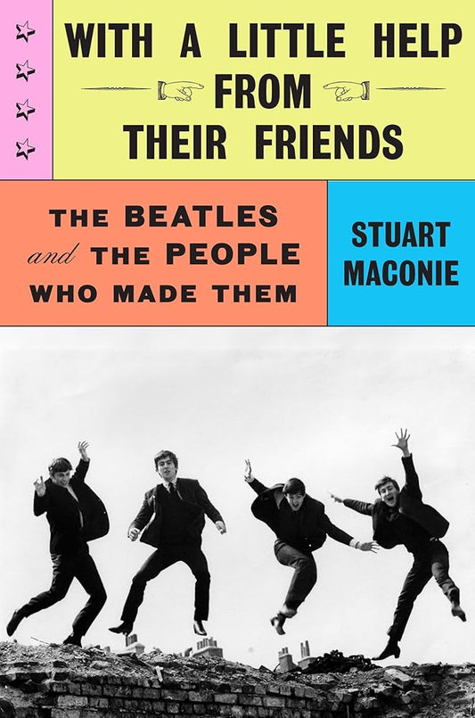 With a Little Help from Their Friends: The Beatles and the People Who Made Them cover image