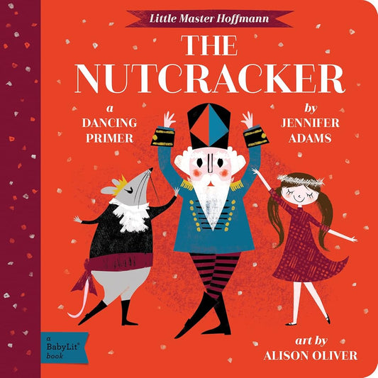 The Nutcracker: A BabyLit® Dancing Primer (BabyLit Classics) cover image