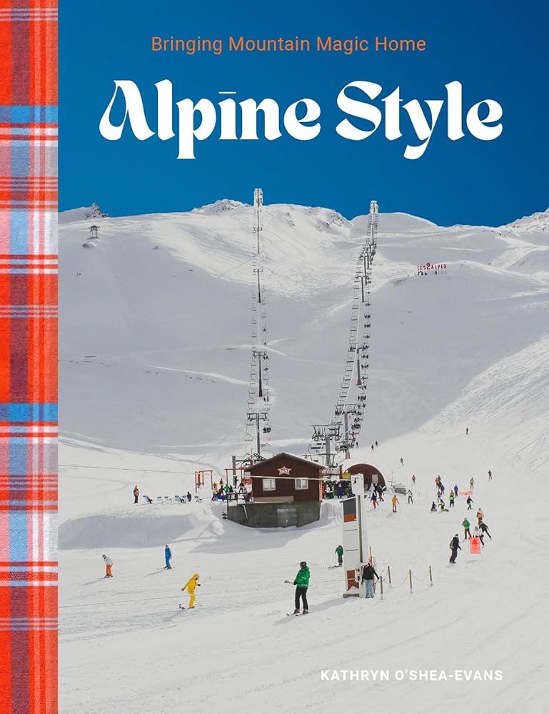 Alpine Style: Bringing Mountain Magic Home cover image