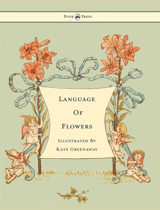 Language of Flowers - Illustrated by Kate Greenaway cover image