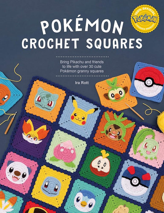 Pokémon Crochet Squares: Bring Pikachu and friends to life with over 30 cute Pokémon granny squares cover image