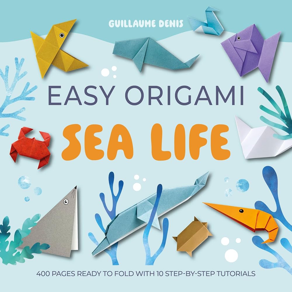 Easy Origami Sea Life: 400 pages ready to fold with 10 step-by-step tutorials cover image