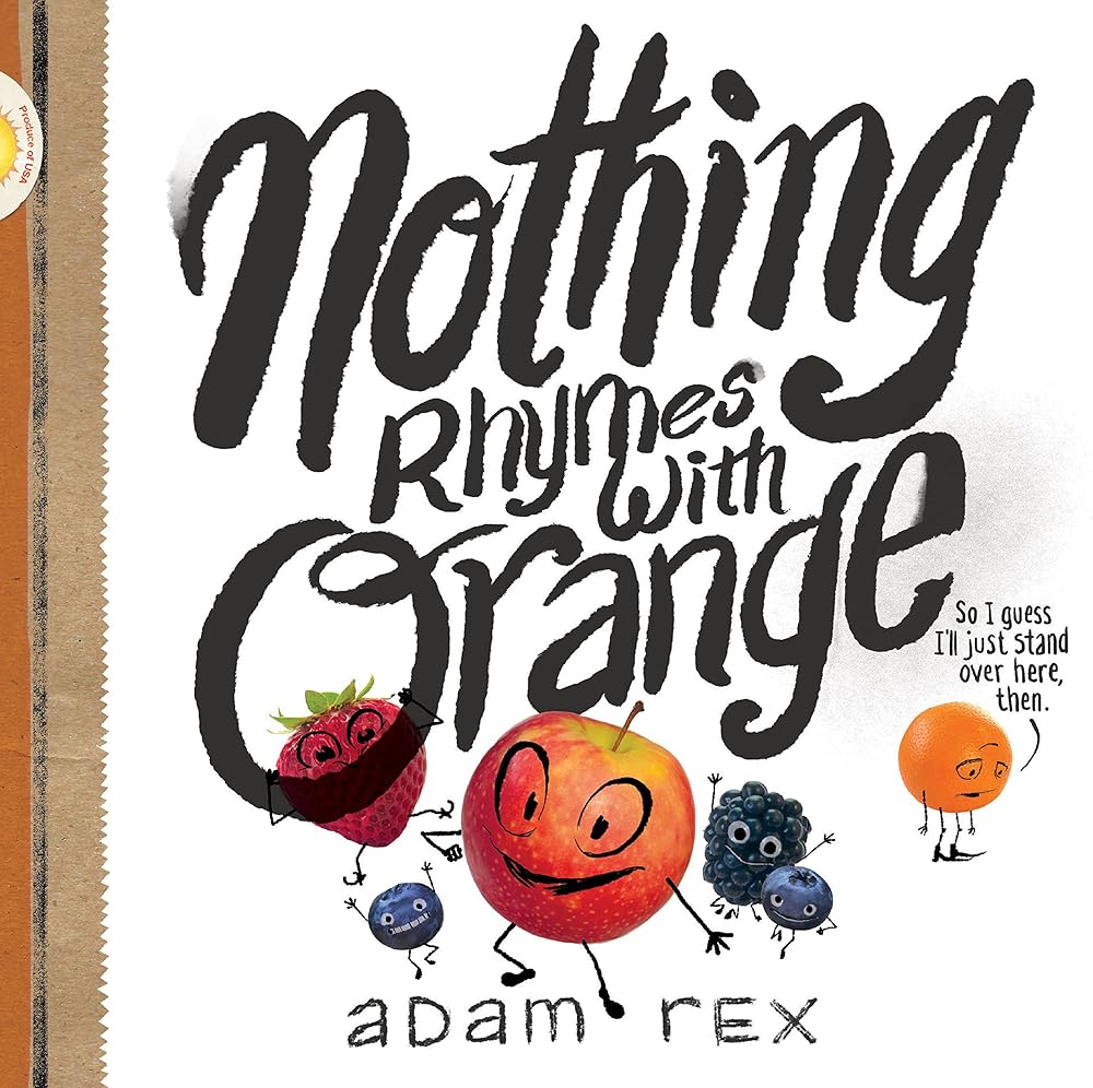 Nothing Rhymes with Orange: (Cute Children's Books, Preschool Rhyming Books, Children's Humor Books, Books about Friendship) cover image