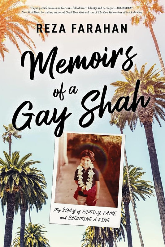 Memoirs of a Gay Shah: My Story of Family, Fame, and Becoming a King cover image
