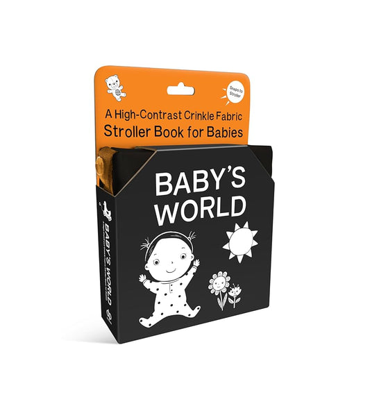 Baby's World: A High-Contrast Crinkle Fabric Stroller Book for Babies: Encourage Early Learning with a Soft Multi-Sensory Book Featuring Black and ... and Discovery (High-Contrast Books) cover image