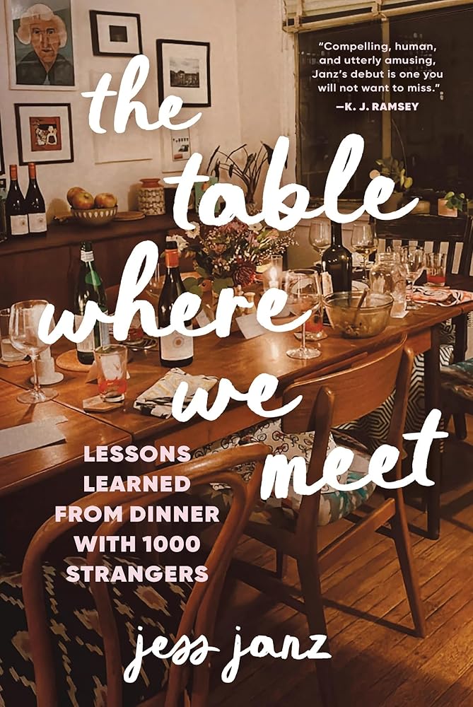 The Table Where We Meet: Lessons Learned From Dinner With 1000 Strangers cover image