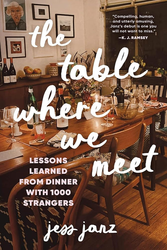 The Table Where We Meet: Lessons Learned From Dinner With 1000 Strangers cover image