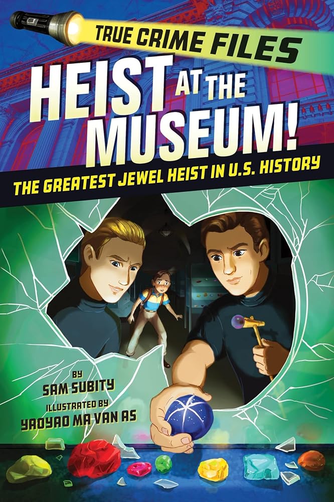 True Crime Files: Heist at the Museum!: A Mystery for Kids Ages 8–12 cover image