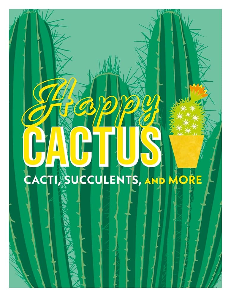 Happy Cactus: Cacti, Succulents, and More cover image