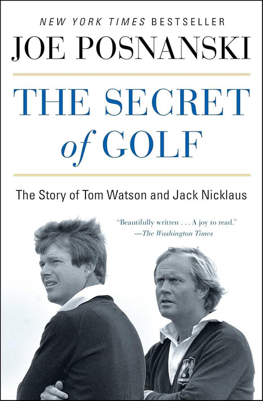 The Secret of Golf: The Story of Tom Watson and Jack Nicklaus cover image