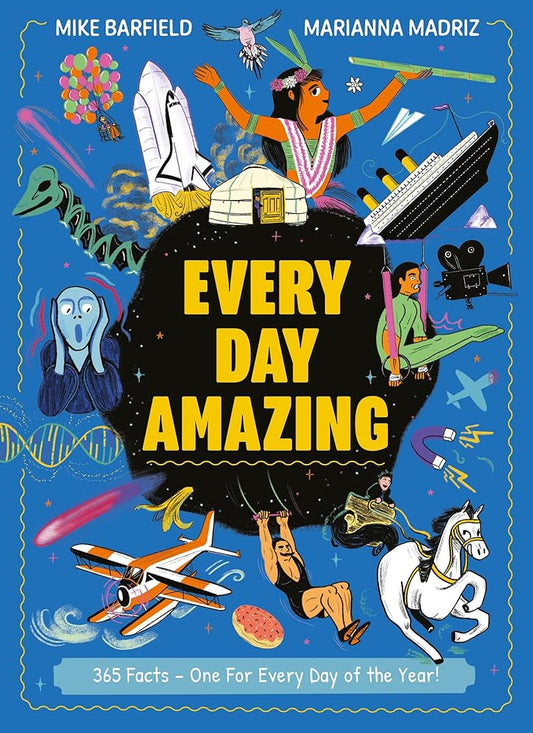 Every Day Amazing: Fun facts for all 365 days of the year! cover image