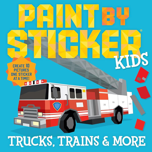 Paint by Sticker Kids: Trucks, Trains & More: Create 10 Pictures One Sticker at a Time! cover image