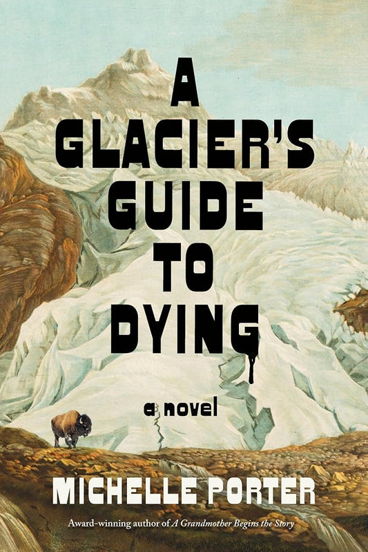 A Glacier's Guide to Dying: A Novel cover image
