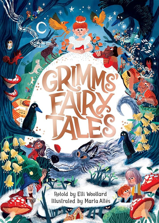 Grimms' Fairy Tales, Retold by Elli Woollard, Illustrated by Marta Altes cover image