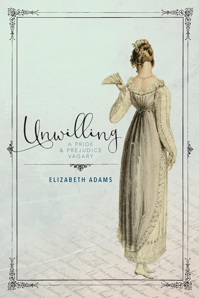Unwilling: A Pride and Prejudice Vagary (The Dramas) cover image