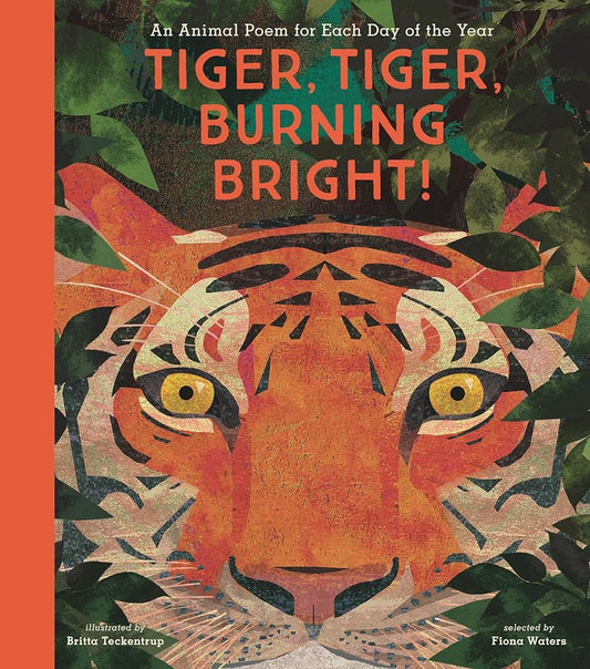 Tiger, Tiger, Burning Bright!: An Animal Poem for Each Day of the Year cover image