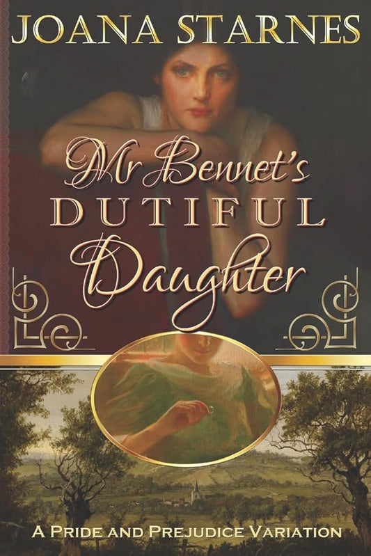 Mr Bennet's Dutiful Daughter: ~ A Pride and Prejudice Variation ~ cover image