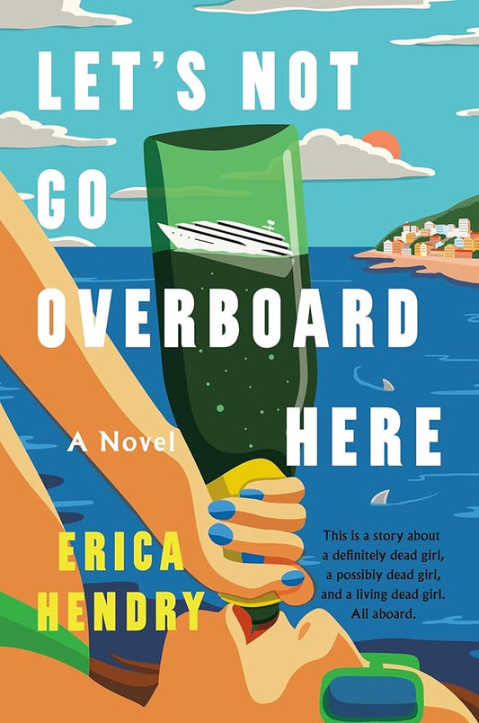 Let's Not Go Overboard Here: A Novel cover image