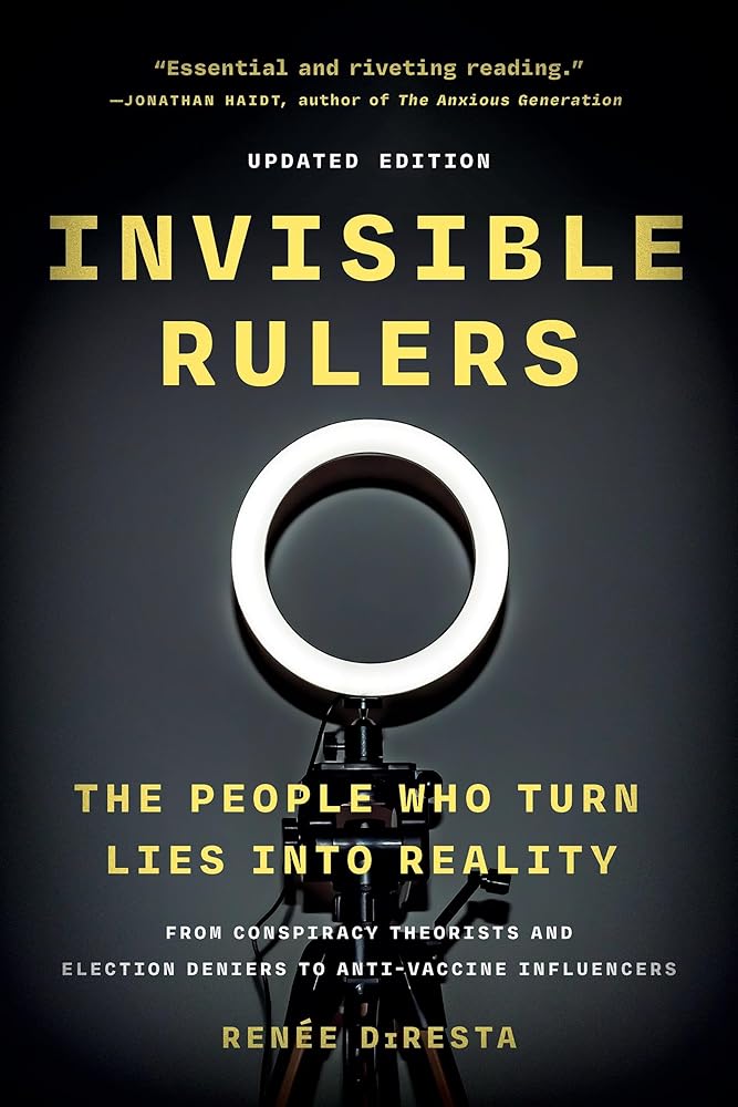 Invisible Rulers: The People Who Turn Lies into Reality cover image