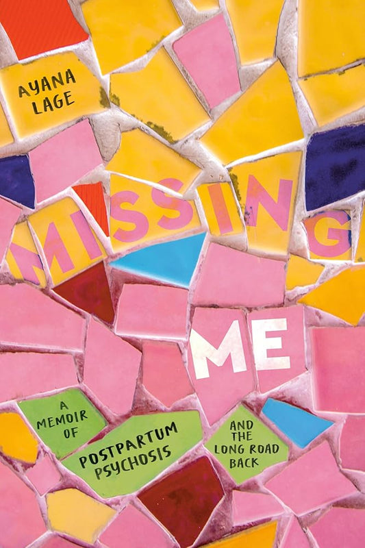 Missing Me: A Memoir of Postpartum Psychosis and the Long Road Back cover image