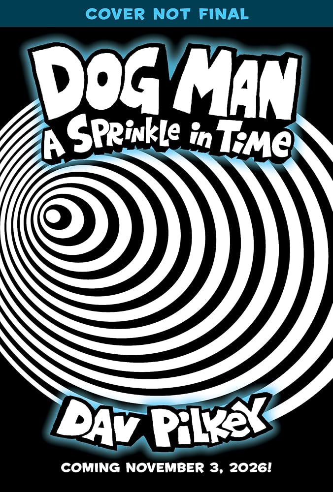 Dog Man: A Sprinkle in Time: A Graphic Novel (Dog Man #15): From the Creator of Captain Underpants cover image