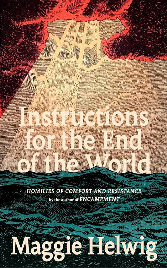 Instructions for the End of the World: Homilies of Comfort and Resistance cover image