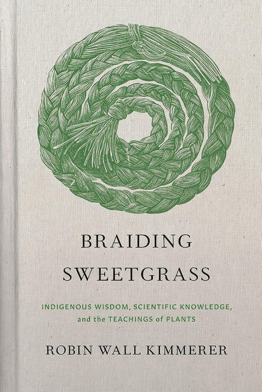 Braiding Sweetgrass: Indigenous Wisdom, Scientific Knowledge and the Teachings of Plants cover image