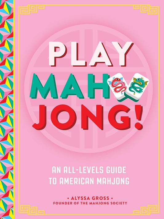 Play Mahjong!: An All-Levels Guide to American Mahjong cover image