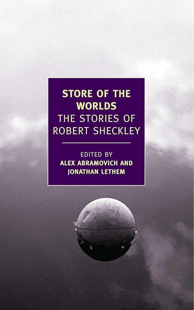 Store of the Worlds: The Stories of Robert Sheckley (New York Review Books Classics) cover image