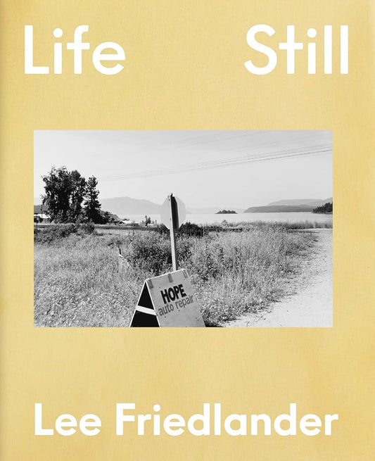 Lee Friedlander: Life Still cover image