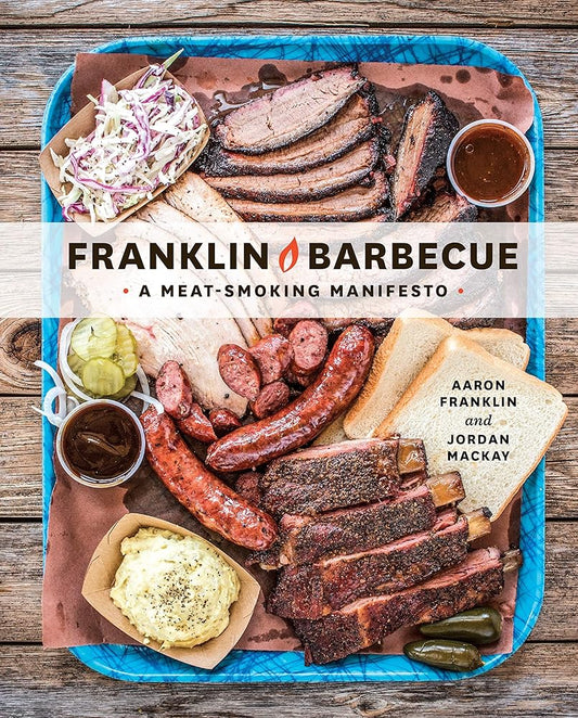 Franklin Barbecue: A Meat-Smoking Manifesto [A Cookbook] cover image