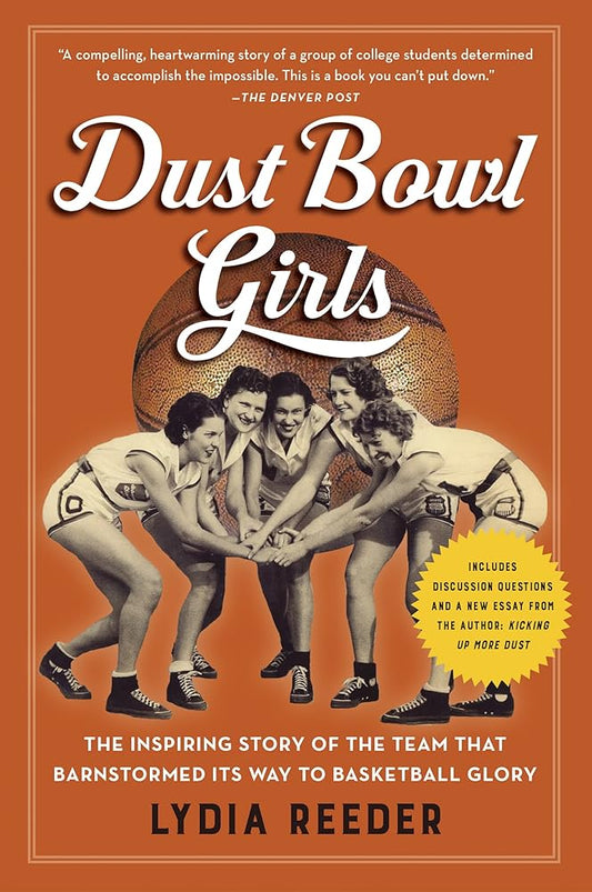 Dust Bowl Girls: The Inspiring Story of the Team That Barnstormed Its Way to Basketball Glory cover image