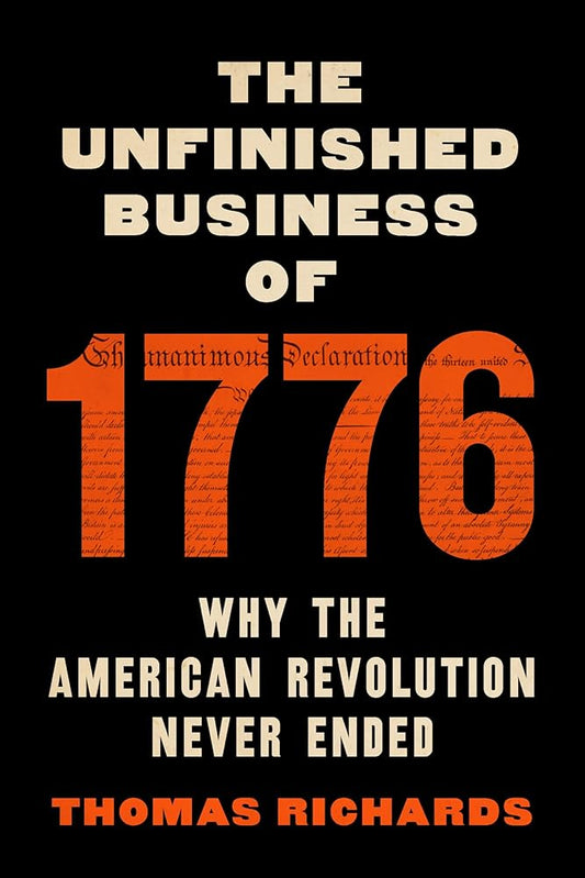 The Unfinished Business of 1776: Why the American Revolution Never Ended cover image