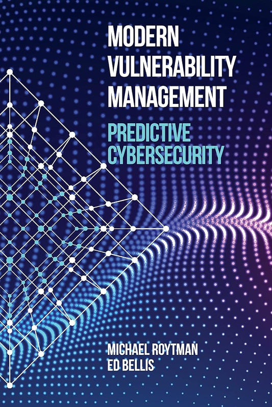 Modern Vulnerability Management: Predictive Cybersecurity (Computer Security) cover image