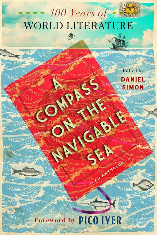 A Compass On the Navigable Sea: 100 Years of World Literature cover image